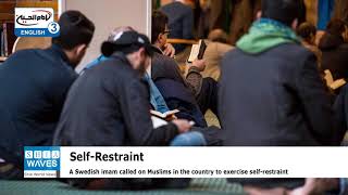 Swedish Imam Urges Muslims to Exercise Self-Restraint