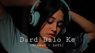 Dard dilo ke (slowed + reverb) || Mohammed Irfan Song || Lo-fi Music | FeelLofi
