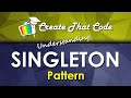 Software Design Patterns - The Singleton Pattern
