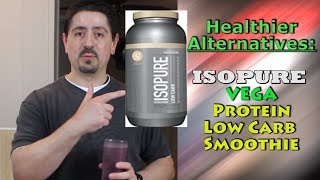 Great  Low Carb Smoothies ISOPURE Zero Carb \u0026 Vega Plant Based Protein