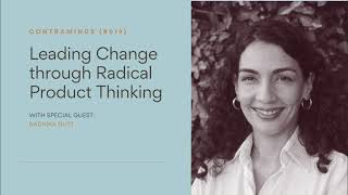 Radhika Dutt | Leading Change through Radical Product Thinking | #019