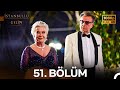 İstanbullu Gelin 51. Bölüm Full HD