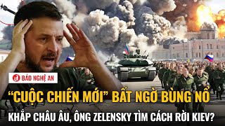 Thời sự quốc tế: “Cuộc chiến mới” bất ngờ bùng nổ khắp châu Âu, ông Zelensky tìm cách rời Kiev?