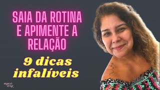 Sai da rotina e apimente a relação 9 dicas infalíveis