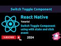 Switch Toggle Button in React Native