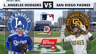 🔴 LOS ANGELES DODGERS VS SAN DIEGO PADRES | MLB EN VIVO/LIVE By ...