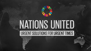 Nations United: Urgent Solutions for Urgent Times | Presented by Thandie Newton