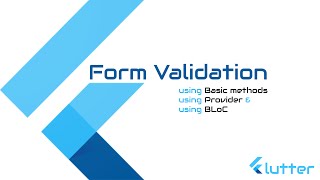 #Google Flutter: Form Validation using basic methods, Provider and BLoC state management patterns.