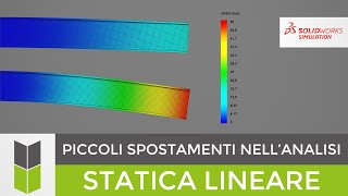 Piccoli spostamenti nell'analisi Statica lineare - SolidWorks Simulation