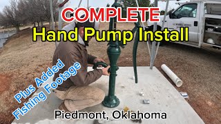 Complete Hand Pump Install!!!! Also, Free Fishing Tips!