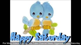 Happy Saturday,Wishes,Greetings,Sms,Sayings,Quotes,E-card,Wallpapers,Whatsapp video