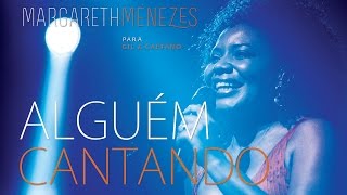 Alguém Cantando  - Margareth Menezes (DVD Para Gil \u0026 Caetano)