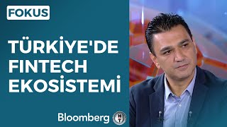 Fokus - Türkiye'de Fintech Ekosistemi | 22 Ağustos 2023