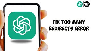 How To Fix ChatGPT Too Many Redirects Error (2026)