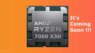 AMD Ryzen 7000X3D series is coming sooner than expected !!!