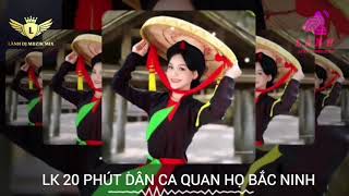 LK NHỚ VỀ HỘI LIM REMIX (ANH ĐỨC MIX) 20 PHÚT DÂN CA QUAN HỌ BN ♫ TIKTOK HITS 2024 VIRAL SONG LATEST