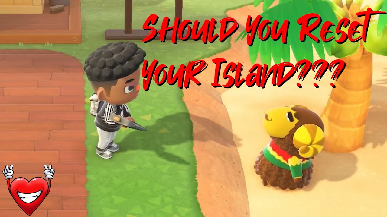 Animal Crossing Should You Reset Your Island? - YouTube