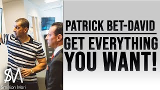 Patrick Bet-David: You can get anything you want!