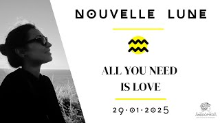 🌙 Nouvelle Lune du 29 janvier 2025: All you need is Love 💕