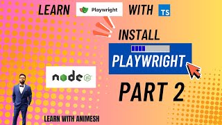 How to Install Playwright | Learn Playwright using TypeScript Full Course: Beginner | Part 2