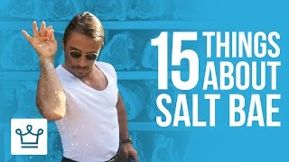 15 Things You Didn't Know About Salt Bae (Nusret Gökçe)
