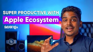 Increase your Productivity with Apple Ecosystem | Malayalam