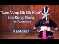 Lamvong Sib Sib Hlub Karaoke : Leekong Xiong (instrumental+lyrics)