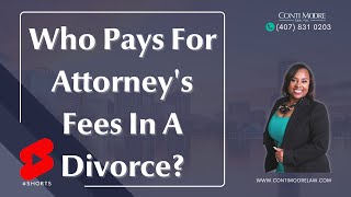 Who Pays the Fees in a Divorce? | Conti Moore Law Divorce Lawyers, PLLC