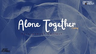 Alone Together Emotional Mashup | Aftermoment | Sagar Parmar | Alone Mashup 2020 | Love Mashup