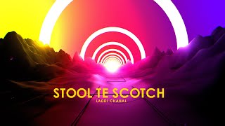 Stool Te Scotch : Laddi Chahal (Visualizer) | Shekh | EP - Forever | Parmish Verma Films