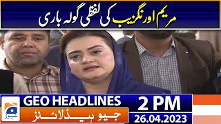 Geo News Headlines 2 PM - Maryam Aurangzeb - PTI Chairman Imran Khan | 26th April 2023