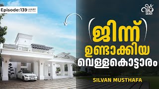 ജിന്ന് ഉണ്ടാക്കിയ വെള്ള കൊട്ടാരം 🤍 | Luxury Home Tour | Silvan Musthafa