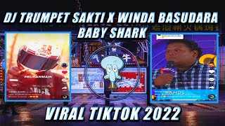 DJ BABY SHARK || TRUMPET SAKTI X WINDA BASUDARA VIRAL TIKTOK TERBARU 2022 YANG KALIAN CARII