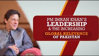 PM Imran Khan Leadership & Increasing Global Relevance of Pakistan | PTI Official | 12 July 2020