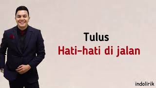 Download Mp3 Tulus - Hati-hati di jalan | Lirik Lagu Indonesia