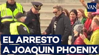 Así fue el arresto a Joaquin Phoenix en una manifestación