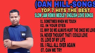 DAN HILL-SONGS TOP 7 HITS THE BEST SLOW JAM REMIX MEDLEY ENGLISH LOVE SONGS ❤️