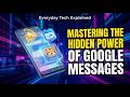 5 Hidden Google Messages Features You Should Be Using Today