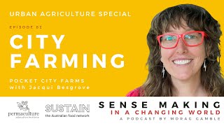 Episode 82: City Farming with Jacqui Besgrove and Morag Gamble - Urban Agriculture Month series