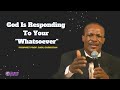 God is Responding To Your 