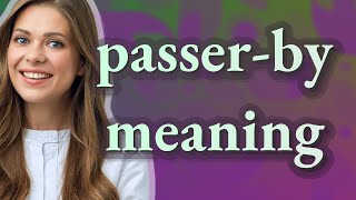 Passer-by | meaning of Passer-by