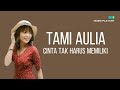 TAMI AULIA | ST12 - CINTA TAK HARUS MEMILIKI | Lirik Video