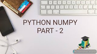 Python NumPy Part - 2 | NumPy dtype() | arange() | frombuffer() | fromiter()