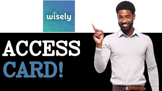 How To Access Wisely Card (2025)