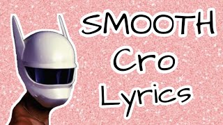 CRO - Smooth (Lyrics)