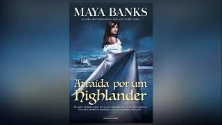 AUDIO LIVRO COMPLETO -Irmãos McCabe - Livro 1 - Atraída por um Highlander - Maya Banks