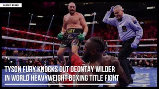 Tyson Fury knocks out Deontay Wilder || Fury vs Wilder World Heavyweight Boxing