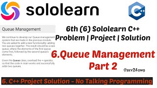 Sololearn 6th C++CPP Queue Management part 2- Project Solution | No-Talking Programming |sky24omg#6