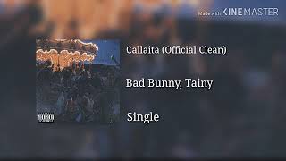 Bad Bunny, Tainy - Callaita (Official Clean)