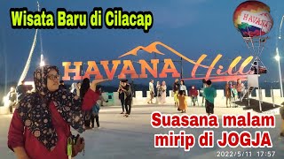 HAVANA HILLS JERUKLEGI, WISATA BARU DI CILACAP